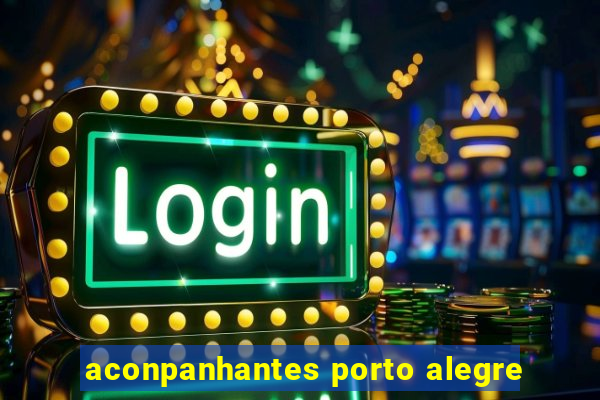 aconpanhantes porto alegre